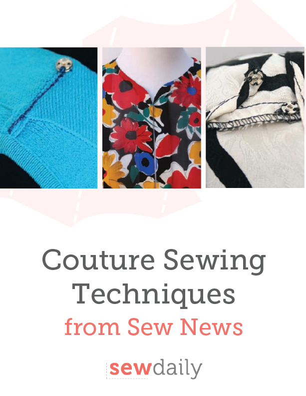 Couture Sewing Techniques from Sew News - Sew Daily