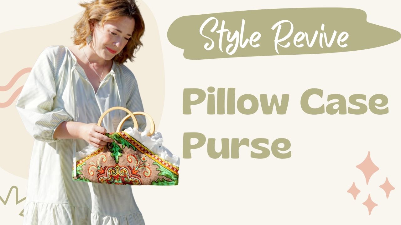 Style Revive Pillowcase into Clutch Purse Header